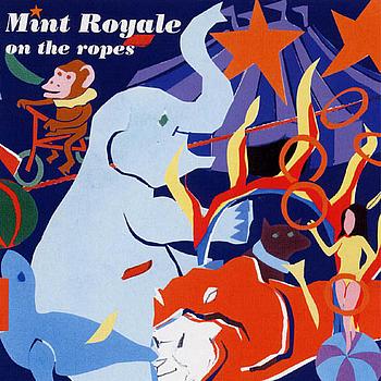 Mint Royale - On The Ropes (1999)
